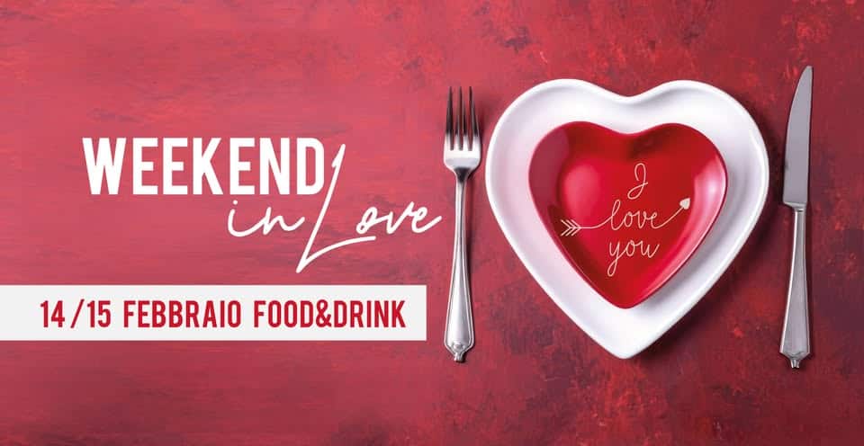 WEEKEND IN LOVE Potrebbe essere un'immagine raffigurante bevanda, cuore e il seguente testo "WEEKEND WEEK END ove 14/15 FEBBRAIO FOOD&DRINK >love Cểm >> love you"