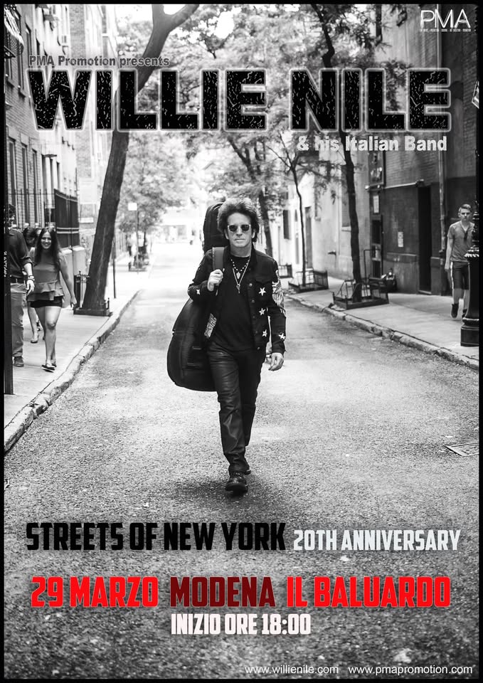 WILLIE NILE – 29 MARZO – @IL BALUARDO Potrebbe essere un'immagine raffigurante il seguente testo "PIA PMA WILLIENILE Promotion 4Promotionpresents presents WILLIE NILE y & his Italian SIalianBa Band 祭系 20TH ANNIVERSARY 29 MARZO MODENA IL BALUARDO INIZIO ORE 18:00 www.wilienile.com www.pmapromotion.com"