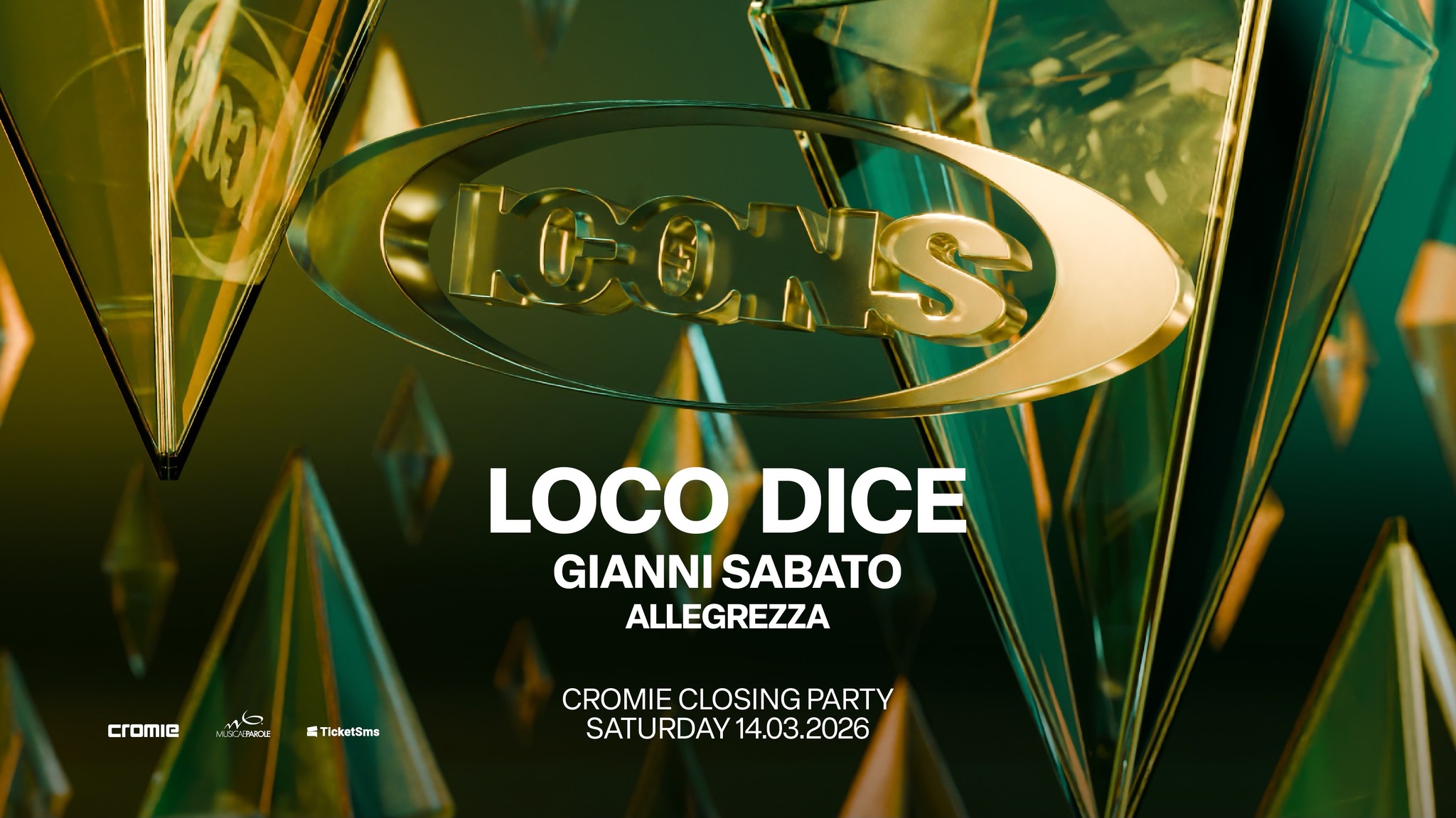 14.03.2026 – CROMIE CLOSING PARTY w/ LOCO DICE – GIANNI SABATO – ALLEGREZZA Potrebbe essere un'immagine raffigurante il seguente testo "EKGO LOONS S LOCO DICE GIANNI GIANNISABATO SABATO ALLEGREZZA CrOMIE 3CMTAHoΣ 月 TicketSms Ticke CROMIE CLOSING PARTY SATURDAY SATURDAY14.03.20 14.03.2026"