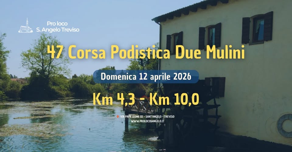 47ª Corsa Podistica Due Mulini – S. Angelo di Treviso Potrebbe essere un'immagine raffigurante Stari Most e il seguente testo "Pro loco 面家 S.Angelo S.AngeloTrevis S. Treviso 47 Corsa Podistica Due Mulini Domenica 12 aprile 2026 Km 4,3 Km 10,0 PAPALEONE @VINPARLEONELI-SANTANEO-RE W SANTANGELO TREVISO WWW.PROLOCOSANGELO.IT π www"