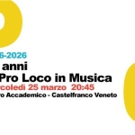 60 anni di Pro Loco in Musica – 1966-2026 60 anni di Pro Loco in Musica – 1966 – 2026 a Castelfranco Veneto (TV) il 25 marzo 2026