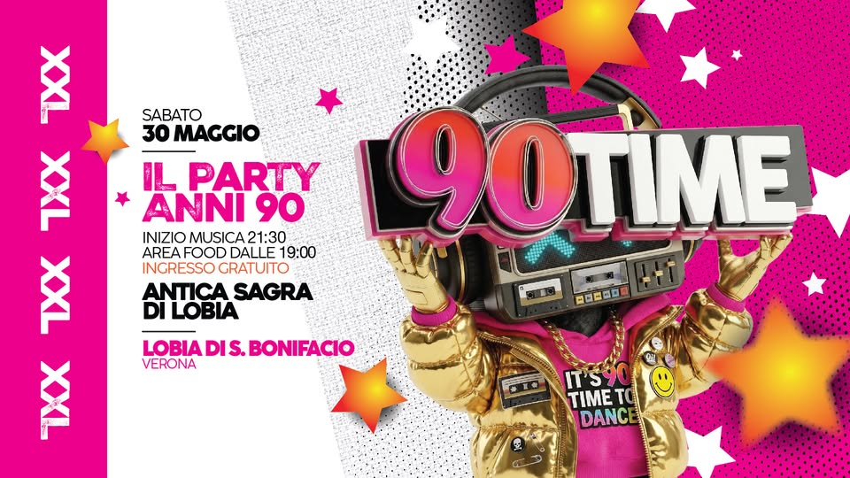 Potrebbe essere un'immagine raffigurante il seguente testo "SABATO 30 30MAGGIO IL PARTY ANNI 90 INIZIO MUSICA INIZIOMUSICA21:30 21:30 AREAFOOD AREA DALLE 19:00 INGRESSO INGRESSOGRATUITO GRATUITO ANTICA SAGRA DI LOBIA ት ወ H XYXX LOBIA LOBIADIS.BONIFACIO BONIFACIO VERONA 90ME 原保日四口面 IT'S90 TIME to DANC"