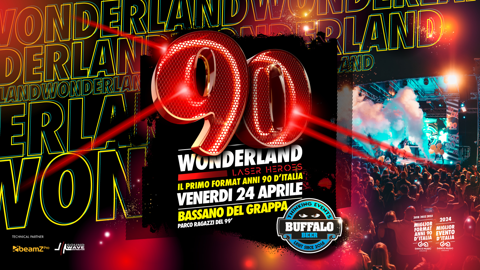 Potrebbe essere un'immagine raffigurante ‎il seguente testo "‎ONDERLAN ותיחח ONDE DERLAN ANDWONDERLAN ERLA 90 PLAND VON WONDE WONDERLAND LASERHEROES DERLAND EROES LASER IL PRIMO FORMAT ANNI 90 ΠΑ VENERDI 24 APRILE BASSANO DEL GRAPPA INKING EYENTE PARCO RAGAZZI DEL 99' BUFFALO FARTNE BEER BEER KibeamZa ق EGT ONCE 2015 2容　2002美 2024 MIGLIOR MIGLIOR ANNI90 ANTANA FORMDO EVENTO D'ITALIA 당신, 一四 박신 DANCIHUK ပးကမ‎"‎