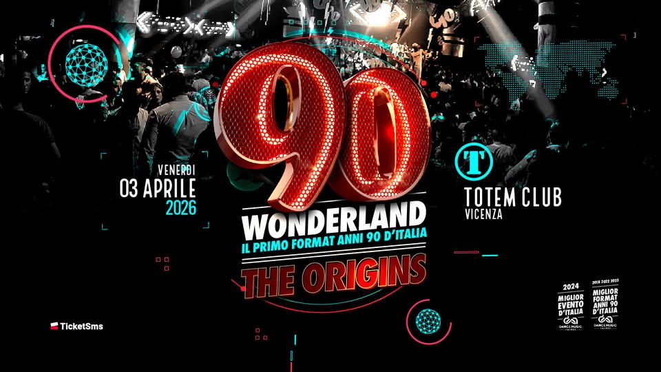 90 WONDERLAND @ Totem Club – Vicenza 🔴 The Origins Potrebbe essere un'immagine raffigurante il seguente testo "VENERDI 03 APRILE 90 2026 WONDERLAND TOTEMCLUB CLUB VICENZA IL PRIMO FORMAT WONDE ANNI 90 D'ITALIA ORIGINS TicketSms 2024 120.202 2110 2823 MIGLIOR omAT MIGLIOR ANNI90 ANNTA DITALIA D'ITALIA EVENTO EVTALIA EYEAUA TALIA قی- - A WΗΣBAΟ RTU"