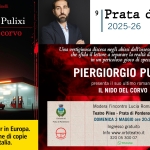 A Prata d’Autore Piergiorgio Pulixi presenta il suo ultimo libro Il nido del corvo Potrebbe essere un disegno raffigurante il seguente testo "Narratori Feltrinelli Piergiorgio Pulixi Il nido del corvo 9 Prata d'Autore. 2025-26 Una vertiginosa discesa negli abissi dell ossessione del mistero, che sfida il lettore separare la realtà dalla finzione in un pericoloso gioco specchi. PIERGIORGIO PULIXI presenta suo ultimo romanzo IL NIDO DEL CORVO Comuedi Frata diforderanc Un autore bestseller in Europa. Oltre mezzo milione di copie vendute in Italia. Modera l'incontro Lucia Roman Teatro Pileo Prata di Pordenone DOMENICA 3 MAGGIO ore 20:30 Ingresso gratuito Info www. .ortoteatro.it 320 05 300 07 C WhatsApp កេតល្លសវោម"