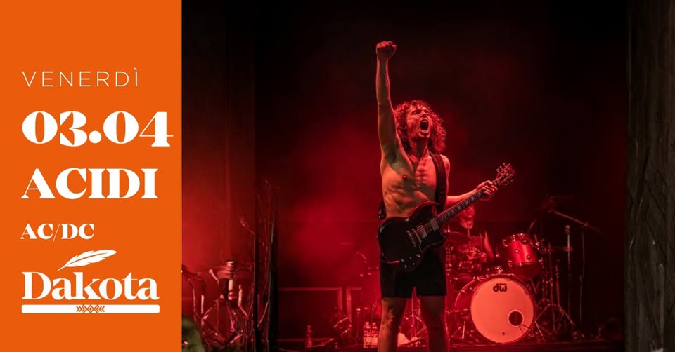 ✨ACIDI – Tribute Band AC/DC | Dakota Pub @Vigonza (PD)✨ Potrebbe essere un'immagine raffigurante il seguente testo "VENERDÌ 03.04 ACIDI AC/DC DC Dakota >XXX<K"