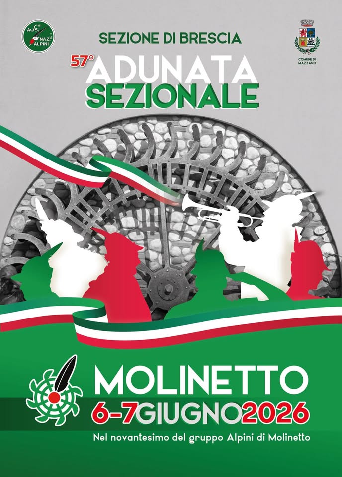 ADUNATA SEZIONALE 2026 A MOLINETTO DI MAZZANO Potrebbe essere un'immagine raffigurante il seguente testo "Ss. 一 ONAZ. ALPINI INI 你館 SEZIONE DI BRESCIA 57° DUNATA SEZIONALE COM MAZZANO TBER 焼 6-7GIUGNO2026 MOLINETTO Nel novantesimo del gruppo Alpini di Molinetto"