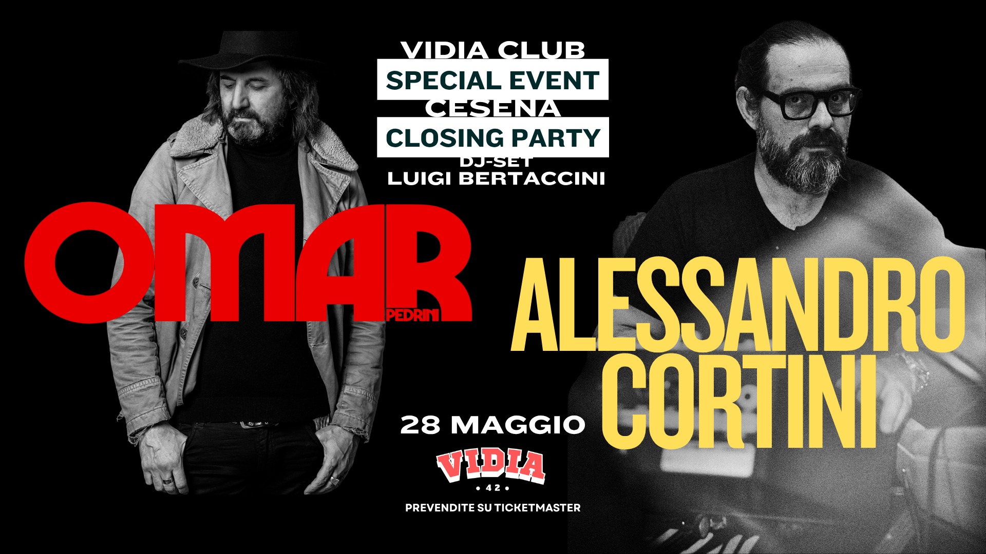 Alessandro Cortini e Omar Pedrini – Vidia special event Potrebbe essere un'immagine raffigurante una o più persone, barba e il seguente testo "VIDIA VIDIACLUB CLUB SPECIAL EVENT CESENA 28 MAGGIO OMAR PEDRIM ALESSANDRO CORTINI VIDIA 42・ PREVENDITE PREVENDITESUTICKETMASTER SU TICKETMASTER"