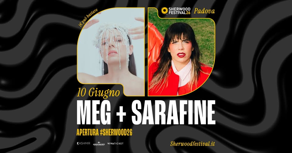Evento Apertura Sherwood26 – MEG SARAFINE 10 Giugno 2026 Sherwood Festival, Padova Locandina Apertura Sherwood26 – MEG SARAFINE 10 Giugno 2026 Sherwood Festival, Padova - mercoledì 10 giugno ore 21:00 - 23:00