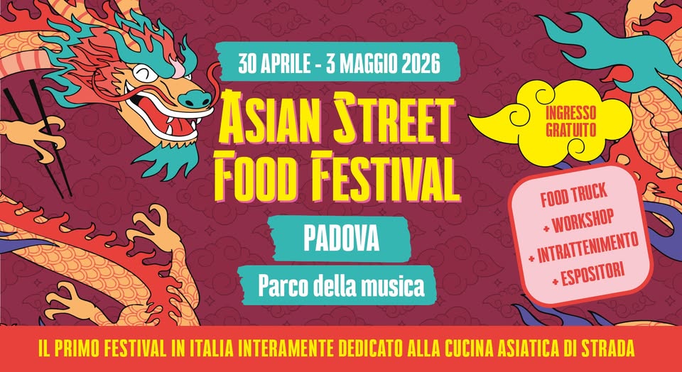 Potrebbe essere un'immagine raffigurante il seguente testo "S 30 APRILE 3 MAGGIO 2026 ASIAN STREET FOOD FESTIVAL PADOVA INGRESSO GRATUITO FOOD TRUCK WORKSHOP +INTRATTENIMENTO ESPOSITORI Parco della musica IL PRIMO FESTIVAL IN ITALIA INTERAMENTE DEDICATO ALLA CUCINA ASIATICA DI STRADA"