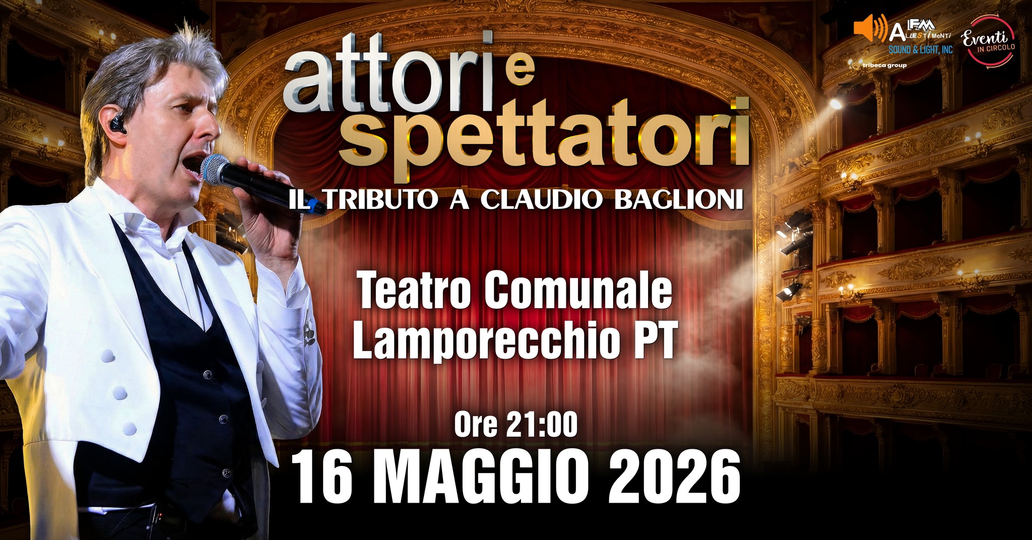 Attori e Spettatori Live @TEATRO COMUNALE – Lamporecchio (PT) Potrebbe essere un'immagine raffigurante il seguente testo "A DUNO&EICHI.E NSH IFM ALUSTINANTI STINANTI Eventi, မွ attorje spettatori IL TRIBUTO A CLAUDIO BAGLIONI Teatro Comunale Lamporecchio PT Ore 21:00 16 MAGGIO 2026"