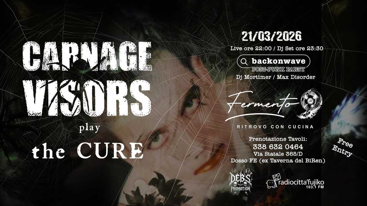 BACKONWAVE POST-PUNK PARTY Potrebbe essere un'immagine raffigurante il seguente testo "21/03/2026 21/03 Live ore 22:00 Dj Set ore 23:30 CARNAGE VICORS للا_ة play the CURE backonwave POST-PUNK PARTY Dj Mortimer Max Disorder Fermento မ်ရွန်သေင်နန်ဲ့်ပီ RITROVO CON CUCINA Prenotazione Tavoli: 3386320464 338 632 0464 Via Statale 365/D Dosso FE (ex Taverna del B1Ren) Entry Free PROMOTI radiocitta'fujiko radiocitt 103.1 FM"