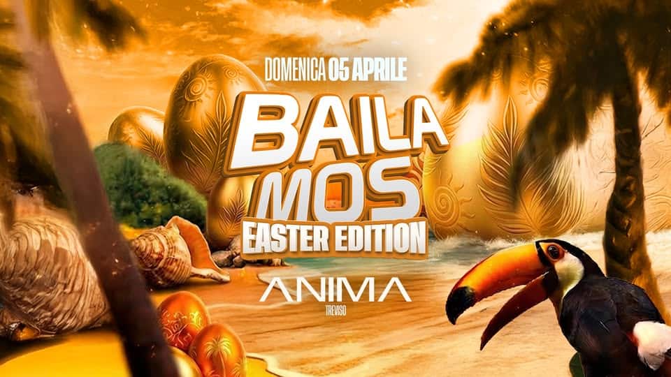 Bailamos • ANIMA CLUB • Spresiano (Treviso) Potrebbe essere un'immagine raffigurante il seguente testo "DI DOMENICA 05 APRILE BAILA MOS EASTER EDITION ANIMA N"