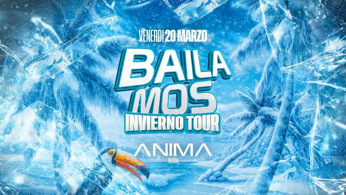 Bailamos • ANIMA CLUB • Spresiano (Treviso) Potrebbe essere un'immagine raffigurante il seguente testo "VENERDI20MARZO VENERDI20 MARZO BAILA MOS INVIERNO TOUR ANIMMA REVISU"