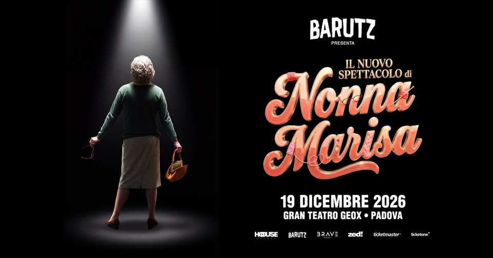 Potrebbe essere un'immagine raffigurante il seguente testo "BARUTZ PRESENTA A Nonna di IL NUOVO SPETTACOLOdi di Marisa 19 DICEMBRE 2026 GRAN TEATRO GEOX PADOVA HOUSE BARUTZ BRAVE zed! ticketmaster tidketone"