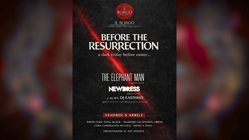 🦇 BEFORE THE RESURRECTION – VENERDI 3 APRILE AL BORGO DI MONTEBELLO ⚡🌑 Potrebbe essere un'immagine raffigurante il seguente testo "BORGO IL BORGO RINK BEFORE THE RESURRECTION a dark friday before easter... THE ELEPHANT MAN NEWDRESS (dark-wuve) DJSET:DJEASTER63 DJ'SET:DJ EASTER63 gotic.co.icriwaesgpsr.pn DI VENERDÌ VENERDÌ3APRILE 3 APRILE DRESS CODE TOTAL BLACK INGRESSO OFFERTA CEMACONSICLIATAINLOCO_MENUAIEM ΓΕΜΑ. CLNACONSIGLIATA ONSIGLIATAI LOCO MEN PRE PRENOTAZION AL 347 2300343"