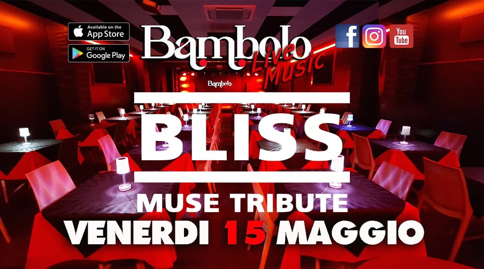 BLISS MUSE Tribute Full Band da MILANO Potrebbe essere un'immagine raffigurante il seguente testo "You Tube Avai Αν Asr vailableont eo Apps Store GET GETITON Google Play Bambolo SMUSIC f Bymbnlo BLISS MUSE TRIBUTE VENERDI 15 1 5 MAGGIO"