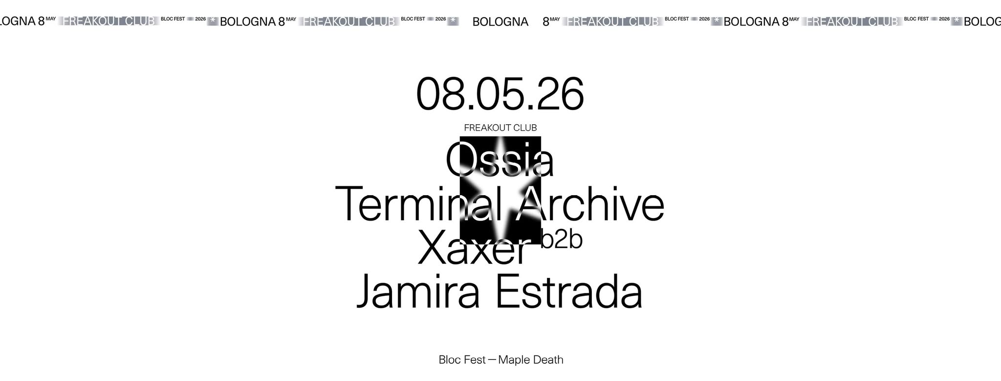 Bloc Fest – Maple Death with Ossia, Terminal Archive, Xaxer b2b Jamir Estrada | Freakout Club Potrebbe essere un'immagine raffigurante testo