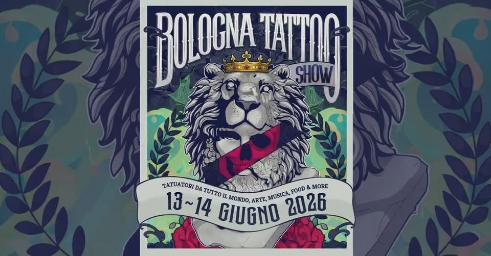 Evento Bologna Tattoo Show 2026 Locandina Bologna Tattoo Show 2026 - da sabato 13 giugno - domenica 14 giugno 2026 ore 09:30