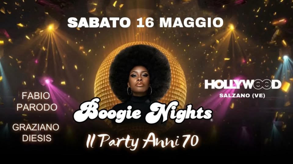 Boogie Nights • Il Party Anni 70 @Hollywood Salzano Potrebbe essere un'immagine raffigurante il seguente testo "SABATO 18 APRILE Maga GRAZIANO DIESIS HOLLYWOOD FABIO FABIO FABIO SALZANO (VE) PARODO Boogie Nights "Party Anni 70 70"