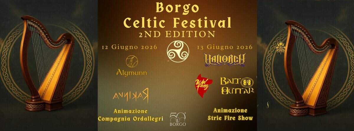 Borgo Celtic Festival – 2nd Edition Potrebbe essere un'immagine raffigurante arpa e il seguente testo "12 Giugno 12Giugno2026 2026 Borgo Celtic Festival 2ND EDITION 13 Giugno 3Giugno2026 2026 HALORCH Alymunn 生 BAIT 음량 HUNTAR Animazione Compagnia Ordallegri BORGO Animazione StrieFireShow Strie Fire Show"