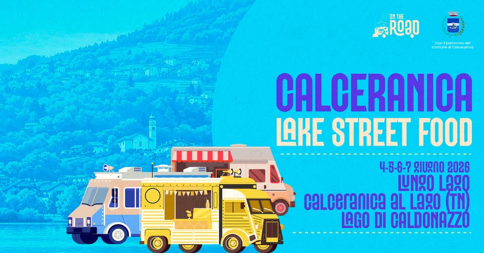 CALCERANICA LAKE STREET FOOD | 4-5-6-7 giugno 2026 – Lungo lago Calceranica al Lago, Caldonazzo (TN) Potrebbe essere un'immagine raffigurante il seguente testo "=I سسيس I CALCERANICA UKΕ STREET FOOD 4-5-6-7 glugna 2026 LUNgO Lago CaLceranica aL Lago (TN) LAGO DI CALDONAZZO"