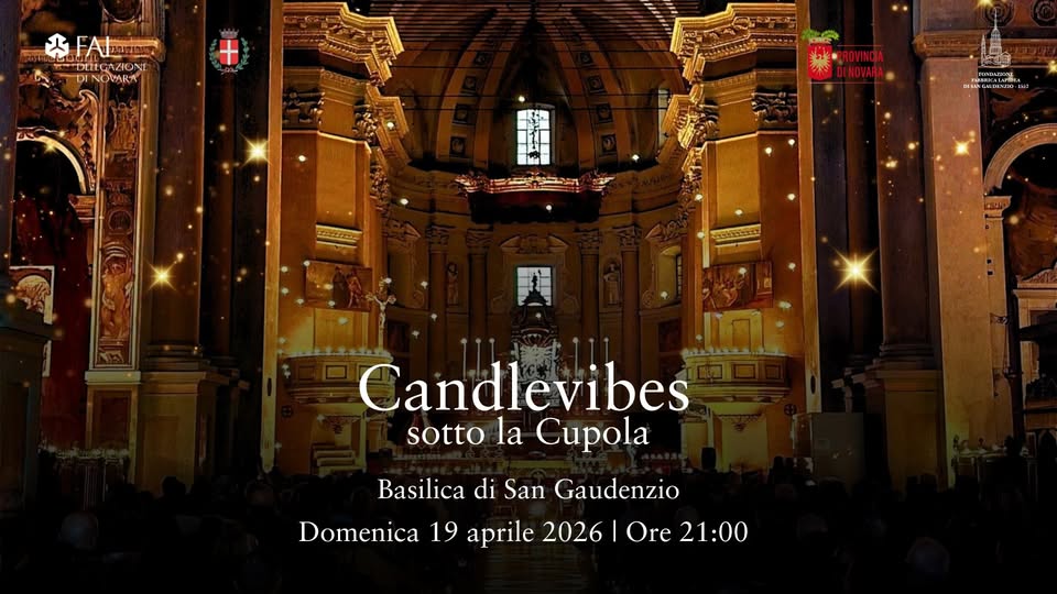 CandleVibes sotto la Cupola Potrebbe essere un'immagine raffigurante il seguente testo "FALn FAI DLLECAZIONE 2 INOSRA + PROVINCIA DINOVARA . 国 গ Candlevibes sotto la Cupola Basilica di San Gaudenzio Domenica 19 aprile 2026 Ore 21:00"