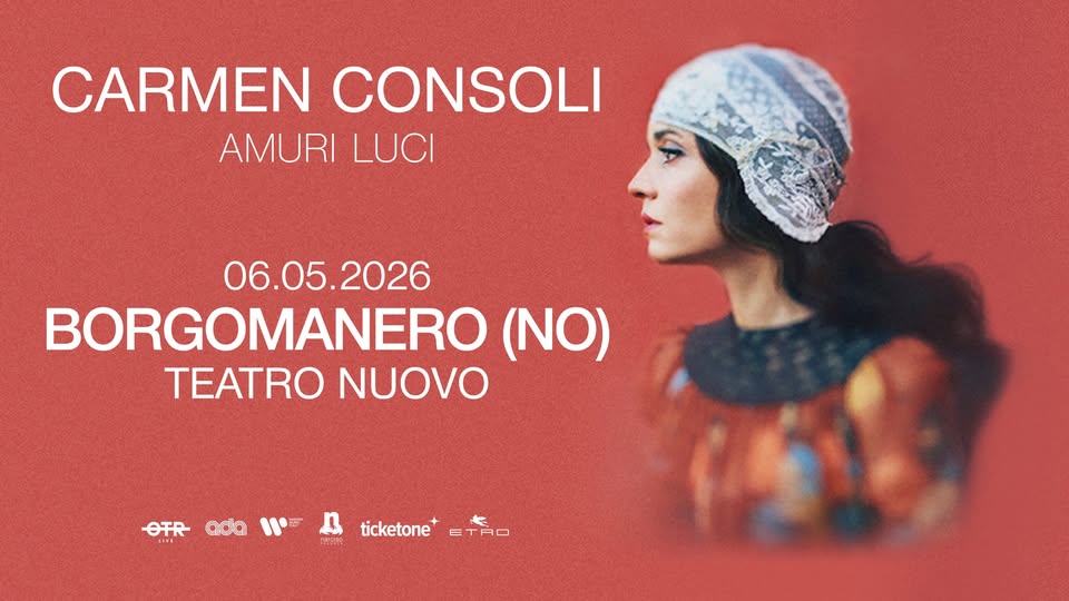 CARMEN CONSOLI – AMURI LUCI Potrebbe essere un'immagine raffigurante il seguente testo "CARMEN CONSOLI AMURI LUCI 06.05.2026 BORGOMANERO (NO) TEATRO NUOVO oWT:tegtoeto roaKpa OTR ਬਬੇ n ticketone ETAO"