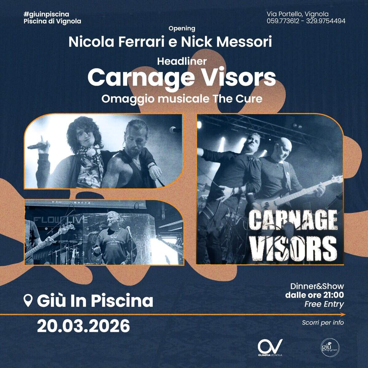 CARNAGE VISORS THE CURE TRIBUTE | LIVE @GIU IN PISCINA Potrebbe essere un'immagine raffigurante il seguente testo "#giuinpiscina Piscina d i Vignola Via Po ViaPortello,Vignola tello. Vianola 059.773512 329.9754494 Opening Nicola Ferrari e Nick Messori Headliner Carnage Visors Omaggio musicale The Cure CARNAGE VISORS တ် Giù In Piscina 20.03.2026 Dinner&Show dalle ore dalleore 21:00 Free Entry Scorri per nfo OV M (ប៊ិ"