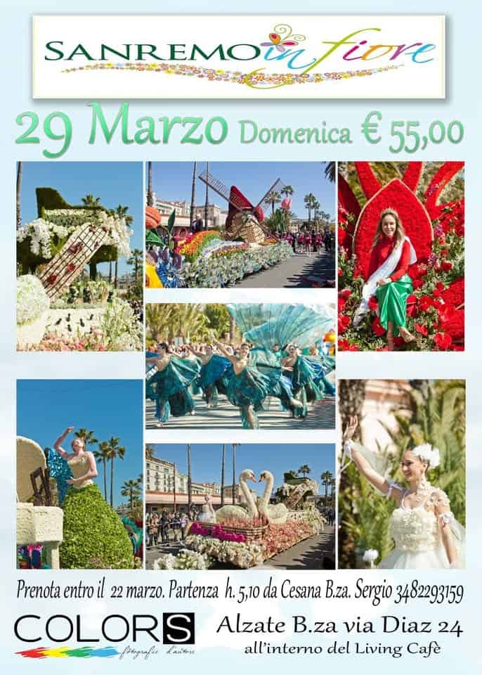 Carnevale dei fiori a Sanremo Potrebbe essere un'immagine raffigurante il seguente testo "SANREMOI SANREMOUFior SANREMO fiore 29 Marzo Domenica MarzoDomenica € 55,00 Prenota entro il 22 marzo. Partenza h. 5,10 da Cesana B.za. Sergio 3482293159 COLORS Alzate B B.za via Diaz 24 PoBoAHBи dantose all'interno del Living Cafè"