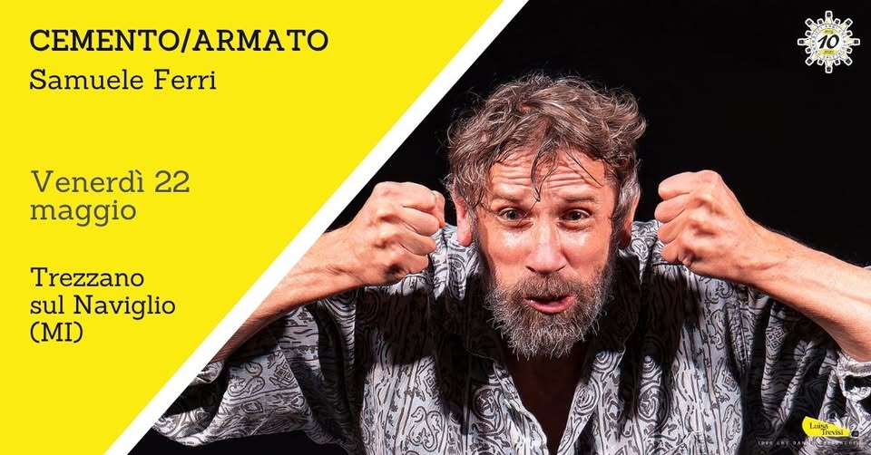 Evento CEMENTO – ARMATO Trezzano sul Naviglio (MI) 22/05/26 Locandina CEMENTO – ARMATO Trezzano sul Naviglio (MI) 22/05/26 - venerdì 22 maggio ore 21:00 - 22:30
