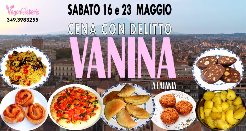 CENA CON DELITTO VANINA A CATANIA Potrebbe essere un'immagine raffigurante il seguente testo "Vegan@steria 349.3983255 349 SABATO 28 MARZO CENA CON DELITTO VANINA ဗူးစးမးပာ ACATANIA iQiaiDO! u"