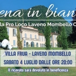 Cena in bianco con la Pro Loco Potrebbe essere un'immagine raffigurante il seguente testo "Cena in bianco con la Pro Loco Laveno Mombello Cerro MGd H ស VILLA FRUA LAVENO MOmBELLO SABATO 4 LUGLIO DALLE ORE 20:00 Il ricavato sarà devoluto in beneficenza"