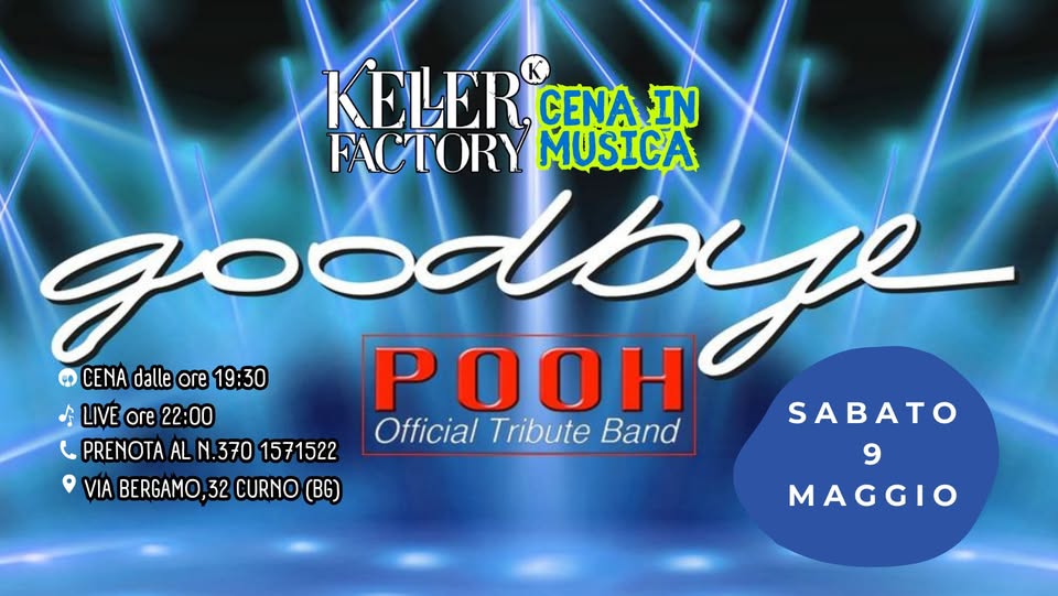 Evento Cena in Musica con Goodbye – Pooh Tribute (Sala Piano Primo) Locandina Cena in Musica con Goodbye – Pooh Tribute (Sala Piano Primo) - sabato 9 maggio ore 22:00 - 00:00