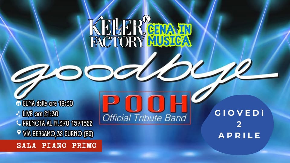 Evento Cena in Musica con Goodbye – Pooh Tribute (Sala Piano Primo) Locandina Cena in Musica con Goodbye – Pooh Tribute (Sala Piano Primo) - giovedì 2 aprile ore 21:30 - 23:30