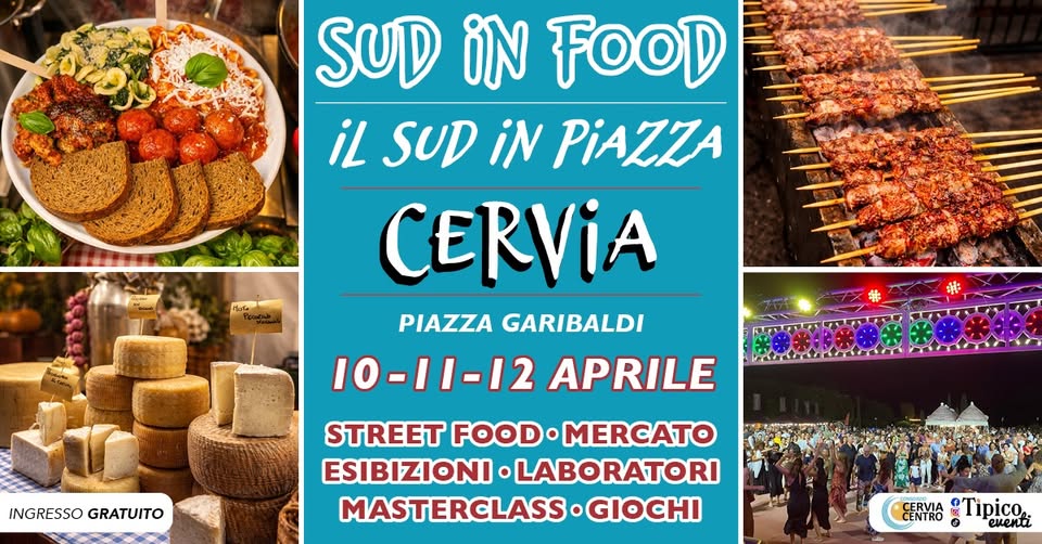 CERVIA – SUD IN FOOD | il Sud in piazza Potrebbe essere un'immagine raffigurante souvlaki e il seguente testo "SUD iN FOOD iL SUD iN PiAZZA CERVIA PIAZZA GARIBALDI ဖနု်စိုး 2/-1ו-11 APRILE INGRESSO INGRESSOGRATUITO GRATUITO STREET FOOD MERCATO ESIBIZIONI LABORATORI MASTERCLASS GIOCHI CERYIA &Tipico. OM cρии oweH cweH"