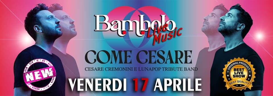 Potrebbe essere un'immagine raffigurante il seguente testo "EW ALE NEW 四 DACIN - ባባንጃ Bambalo MusiC COME CESARE CESARE CREMONINI E LUNAPOP TRIBUTE BAND VENERDI 17 APRILE ORGINAL ΘΜΝΑAO BES LIVE PROQUCS SHOW BEST QUALITY"