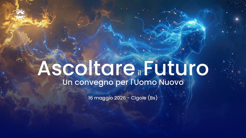 Convegno “Ascoltare il Futuro” Potrebbe essere un'immagine raffigurante spazio e il seguente testo "Ascoltare il Futuro Un convegno per l'Uomo Nuovo 16 maggio 2026- Cigole (Bs)"