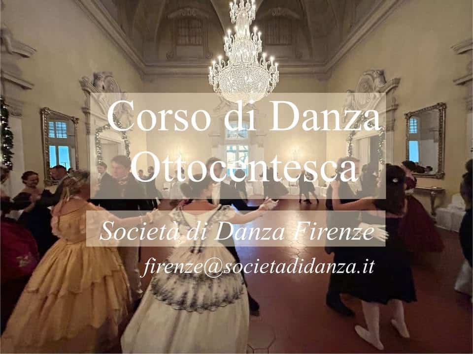 Evento Corso di Danza Ottocentesca a Firenze – Società di Danza Locandina Corso di Danza Ottocentesca a Firenze – Società di Danza - sabato 21 marzo ore 15:00 - 17:00