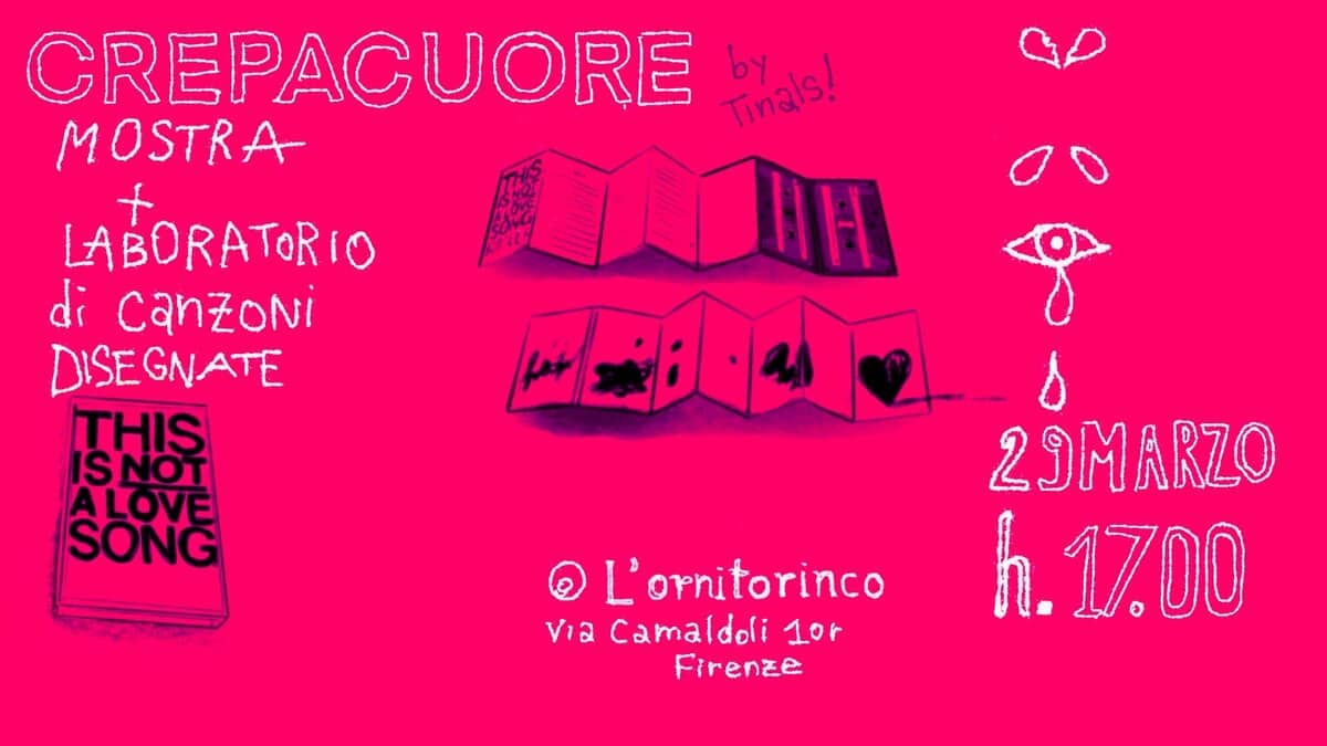 CREPACUORE | vernissage + workshop Potrebbe essere un disegno raffigurante il seguente testo "CREPACUORE Tinals! by MOSTRA LABORATOR มิ di canzoNi A DISEGNATE ATE THIS لو_،اس 28 فاند Lot s ISNOT ALOVE 29MARZO SONG h. .1700 L' L'ornitorinco Via camaldoli 1or Firenze"