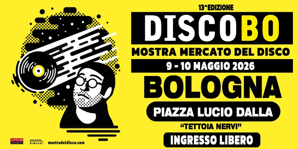 Evento Diꜱcobo 13 – Moꜱtra Mercato Del Diꜱco Di Bologna Locandina Diꜱcobo 13 – Moꜱtra Mercato Del Diꜱco Di Bologna - da sabato 9 maggio - domenica 10 maggio 2026 ore 10:00 ore 19:00
