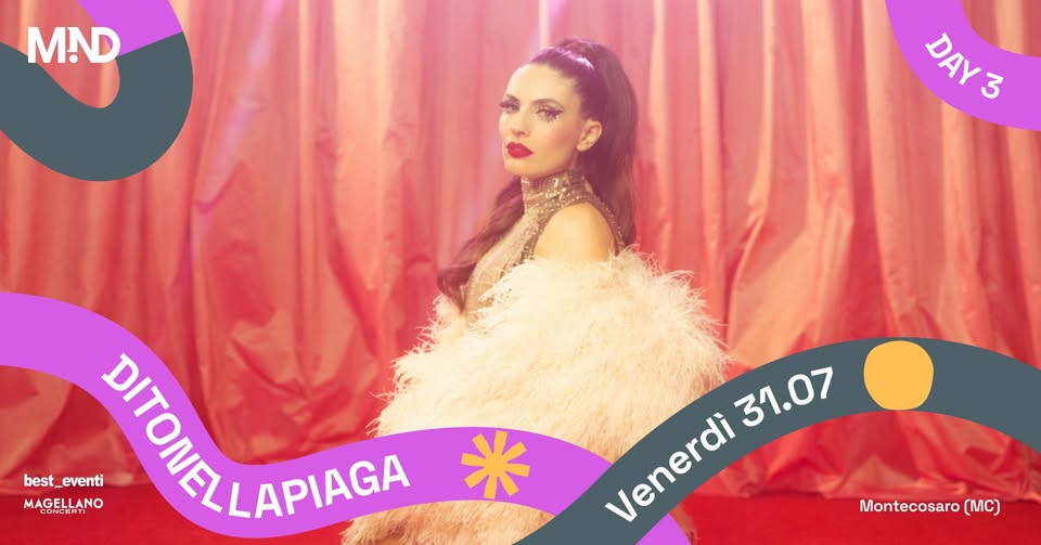 DITONELLAPIAGA // MIND Festival Potrebbe essere un'immagine raffigurante il seguente testo "MND DAY OAy3 3 best_eventi best _eventi MAGELLANO PACA அவுவம DITONEL LAPIAGA MAGELLAN CONCERTI CONC 31.07 Yenerai Venerdì Montecosaro (C)"