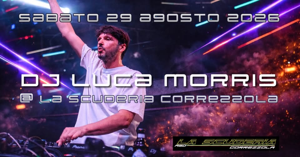 Evento Dj Luca Morris @Correzzola Locandina Dj Luca Morris @Correzzola - sabato 29 agosto ore 21:00 - 02:00