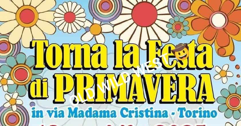domenica 24 MAGGIO 2026 FESTA di PRIMAVERA Via Madama Cristina TORINO @ OLD WILD WEST & Friends Potrebbe essere un'immagine raffigurante il seguente testo "Torna lare la Festa di PRIMA PRIMAVERA: VERA in via Madama Cristina istina-Torino Torino"