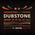 DUBSTONE 11 – INTERNATIONAL DUB FESTIVAL Dubstone 11 – International Dub Festival a Isola di Capo Rizzuto (KR) il 20 agosto 2026