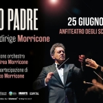E MIO PADRE – MORRICONE DIRIGE MORRICONE Potrebbe essere un'immagine raffigurante il seguente testo "È MIO PADRE Morricone dirige Morricone 25 GIUGNO 2026 ANFITEATRO DEGLI SCAVI DI POMPEI direzione orchestra M Andrea Morricone con la partecipazione di Marco Morricone duelpunti due! punti Leventi BIGLIETTIDISPONIEILISU BIGLIETTI DISPONIBILI ticketone+ ticketone VIVATICKET IMARI IMARTS"