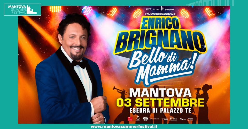 Evento Enrico Brignano in “Bello di Mamma” – Mantova Summer Festival, Palazzo Te – 3 settembre 2026 Locandina Enrico Brignano in “Bello di Mamma” – Mantova Summer Festival, Palazzo Te – 3 settembre 2026 - giovedì 3 settembre ore 21:00 - 23:00