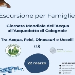 Escursione per Famiglie: Giornata Mondiale dell’Acqua all’Acquedotto di Colognole (Li) Escursione per Famiglie Giornata Mondiale dell’Acqua all’Acquedotto di Colognole (Li) a Collesalvetti (LI) il 22 marzo 2026