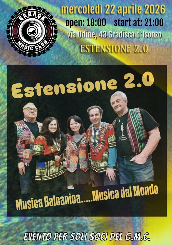 Estensione 2.0 Musica balcanica… Musica dal mondo Potrebbe essere un'immagine raffigurante il seguente testo "GARAGE ርቴ R mercoledì 22 aprile 2026 open: 18:00 start at: 21:00 via Udine, 43 Gradisca d' 'Isonzo ESTENSIONE 2.0 MUSIC た CLUC CLUB Estensione 2.0 II лaa Musica aBalcana....Musica Balcanica. ....Musica dal Mondo EVENTO PER SOLI SOCI DEL G.M.C."