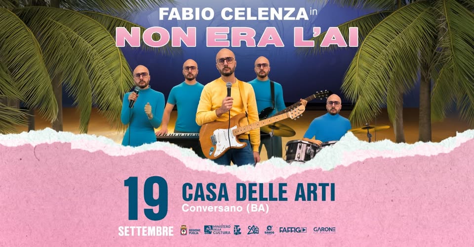 Evento Fabio Celenza Non Era L’ai Tour 2026 – Conversano (Ba) Locandina Fabio Celenza Non Era L’ai Tour 2026 – Conversano (Ba) - sabato 19 settembre ore 21:00 - 23:00